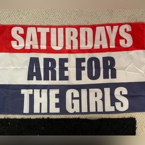 Saturdays are for the girls banner